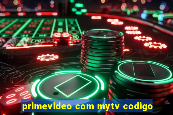 primevideo com mytv codigo