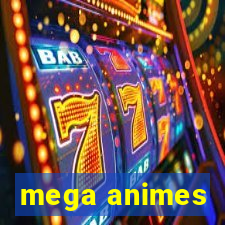 mega animes