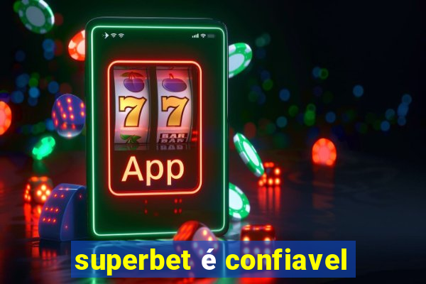 superbet é confiavel