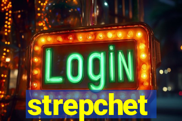 strepchet