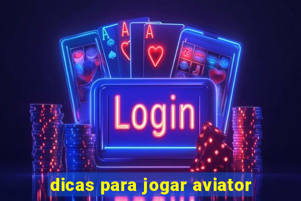 dicas para jogar aviator