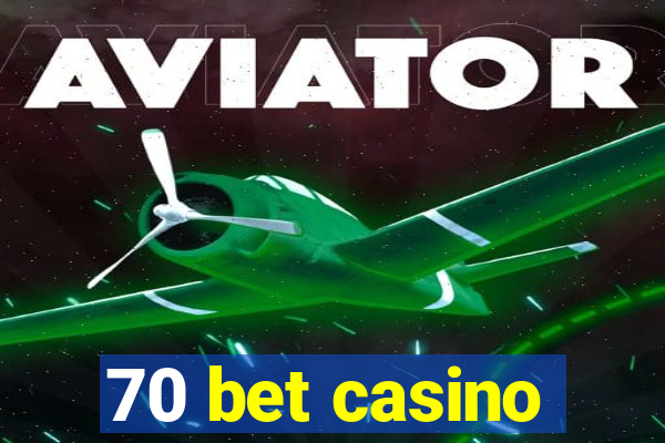 70 bet casino