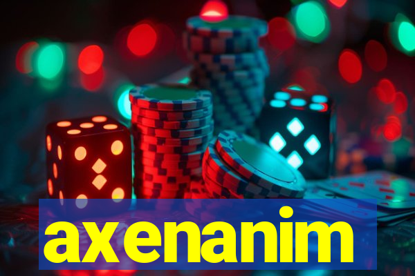 axenanim