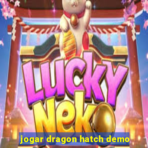 jogar dragon hatch demo