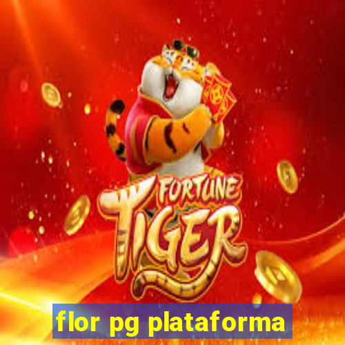 flor pg plataforma