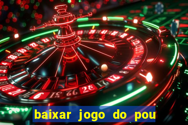 baixar jogo do pou no play store