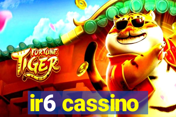 ir6 cassino