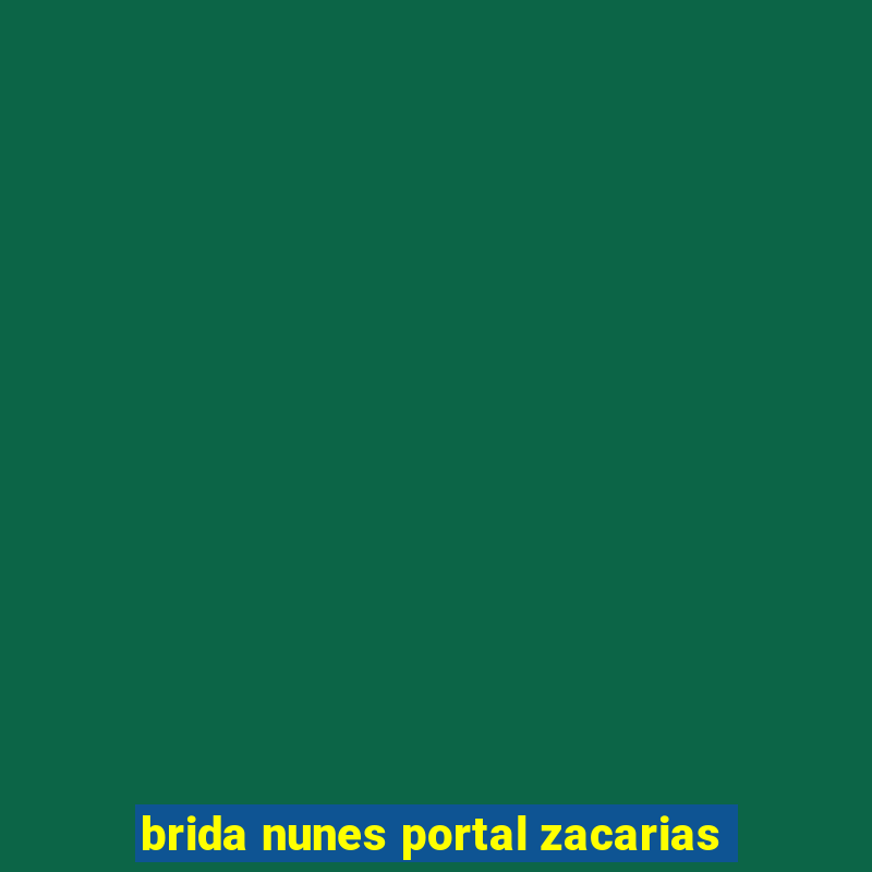 brida nunes portal zacarias