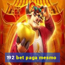 192 bet paga mesmo