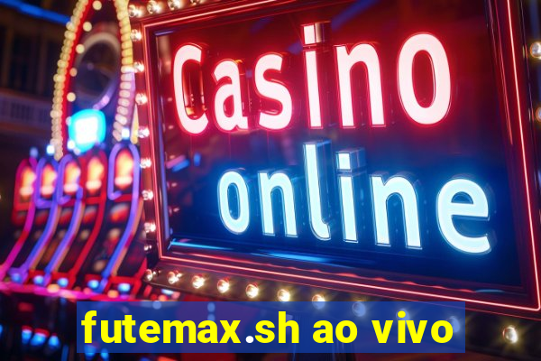 futemax.sh ao vivo