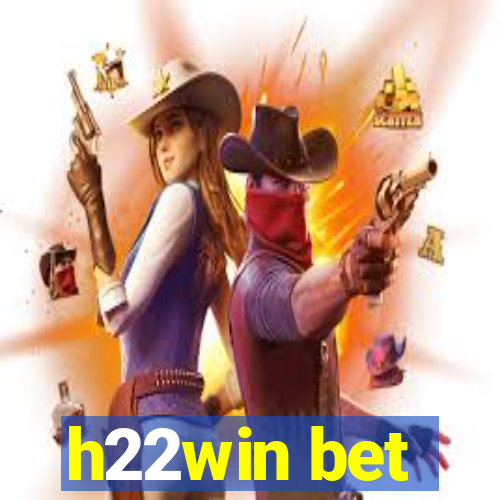 h22win bet