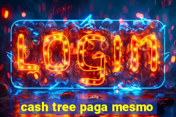 cash tree paga mesmo