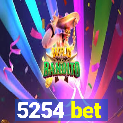 5254 bet