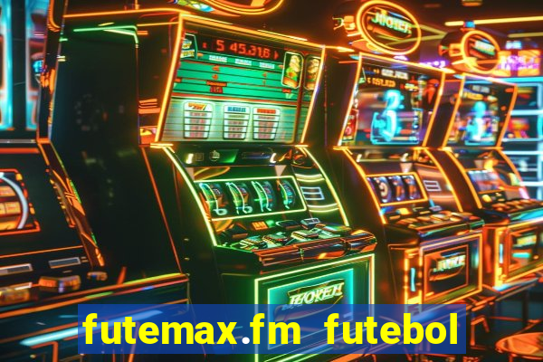 futemax.fm futebol ao vivo