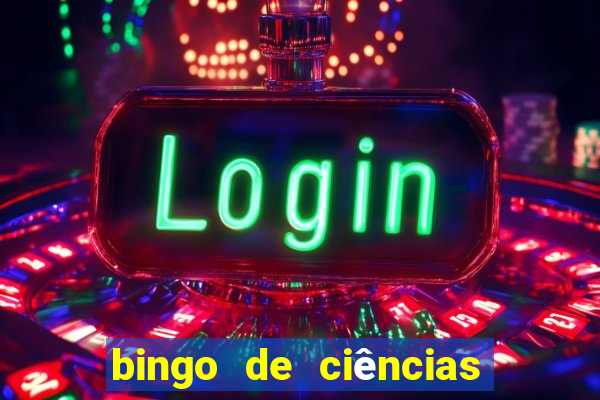 bingo de ciências 8 ano