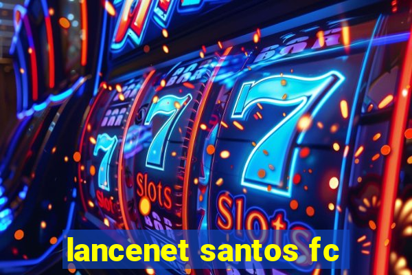 lancenet santos fc