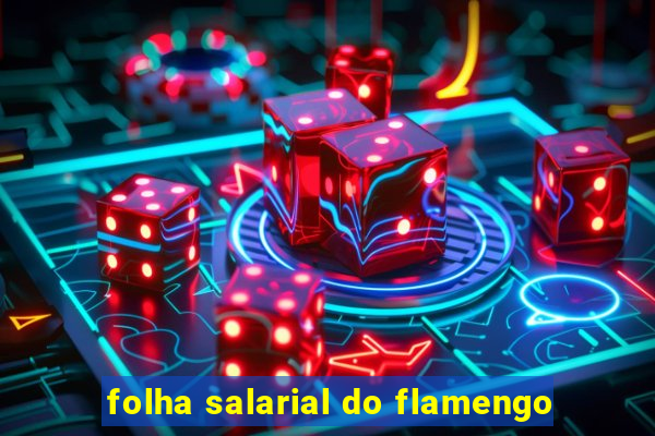 folha salarial do flamengo