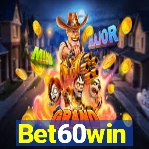 Bet60win