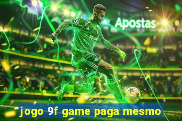 jogo 9f game paga mesmo