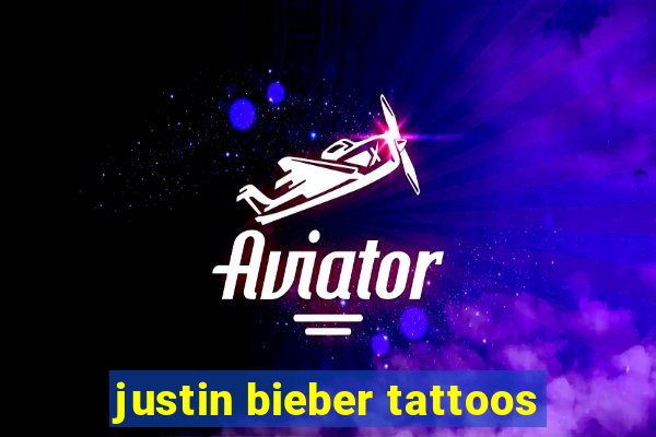 justin bieber tattoos