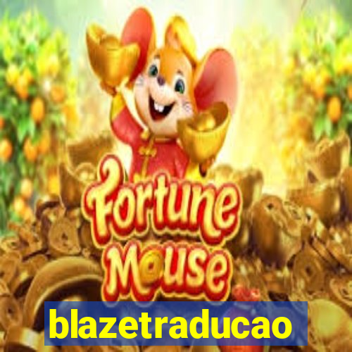 blazetraducao