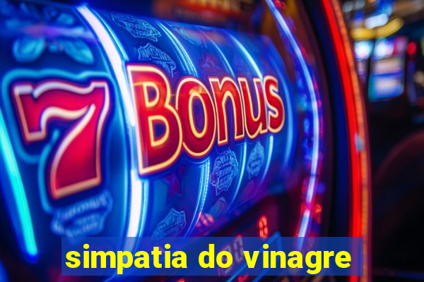 simpatia do vinagre