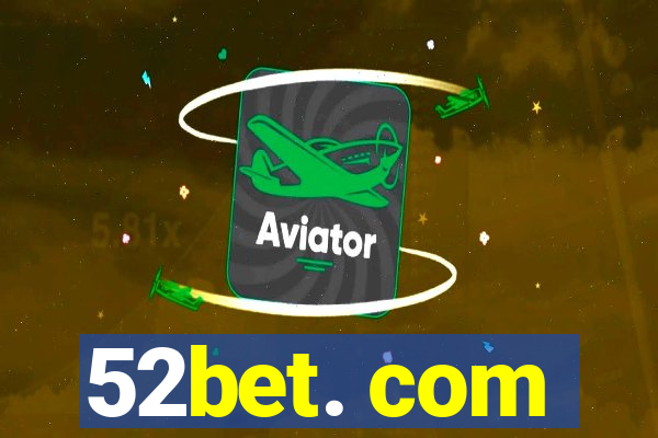 52bet. com