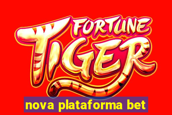 nova plataforma bet