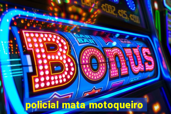 policial mata motoqueiro