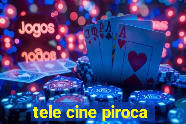 tele cine piroca