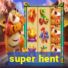 super hent