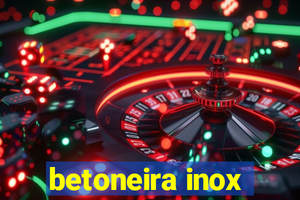 betoneira inox