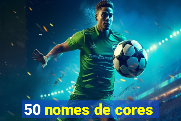 50 nomes de cores