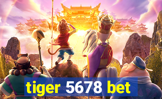 tiger 5678 bet