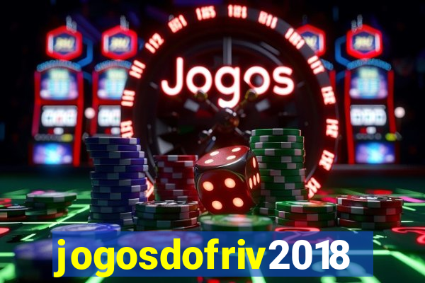 jogosdofriv2018