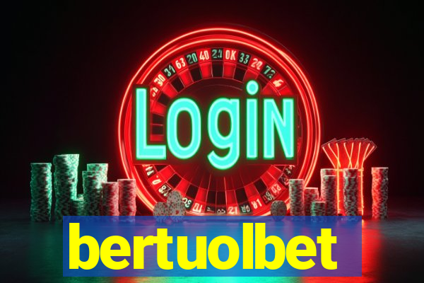 bertuolbet