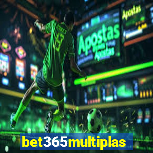 bet365multiplas