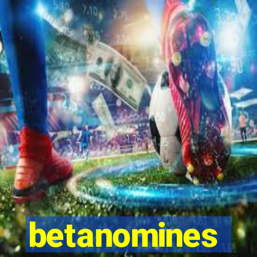 betanomines