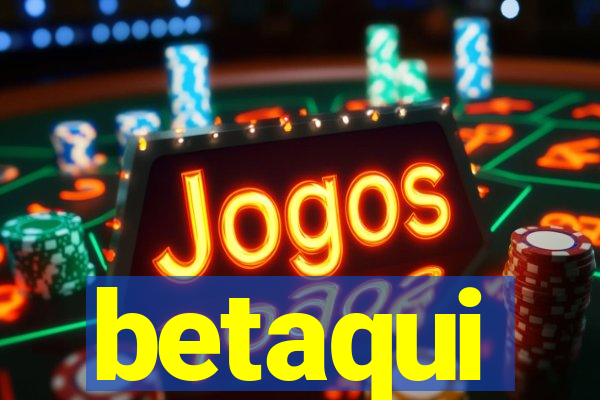 betaqui