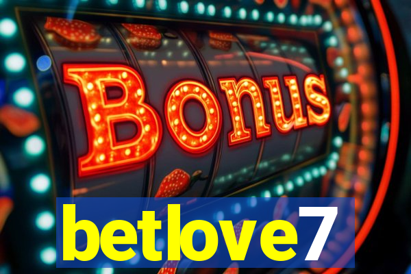 betlove7