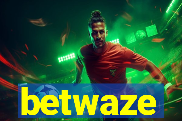 betwaze