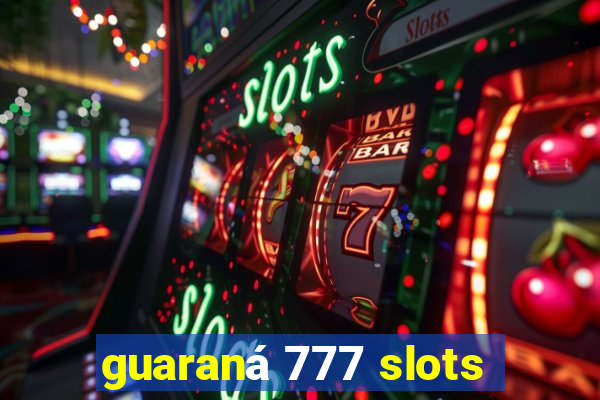 guaraná 777 slots