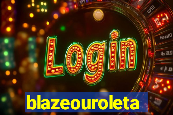 blazeouroleta