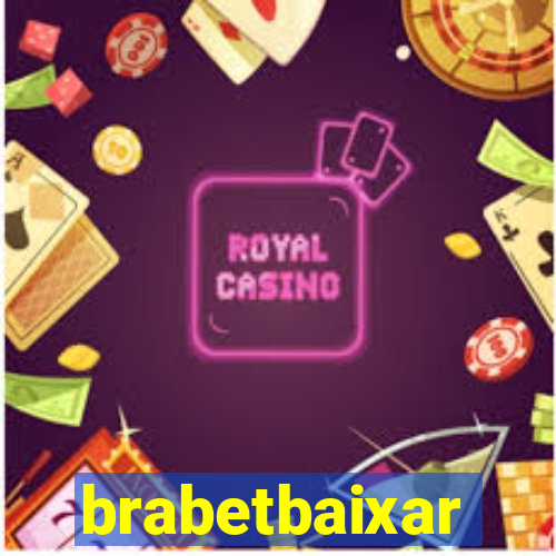 brabetbaixar