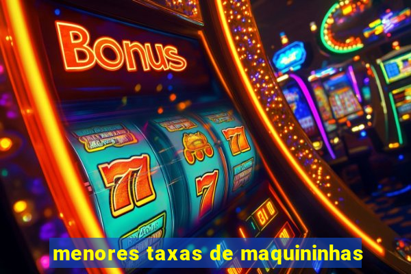 menores taxas de maquininhas