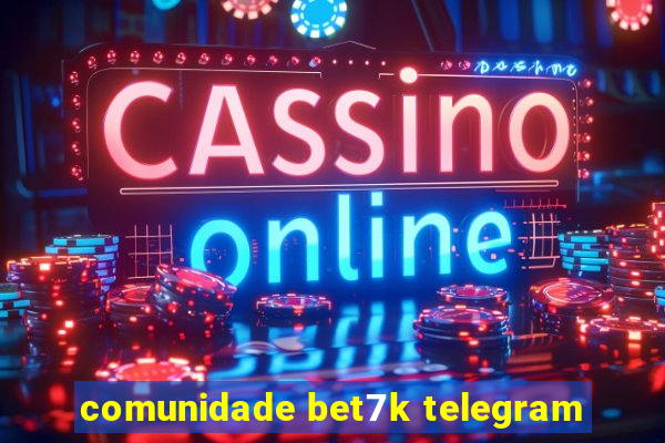 comunidade bet7k telegram