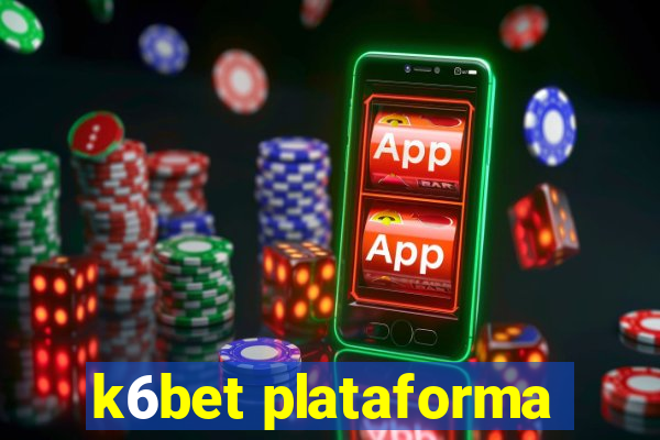 k6bet plataforma