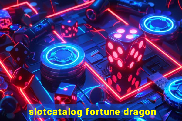 slotcatalog fortune dragon