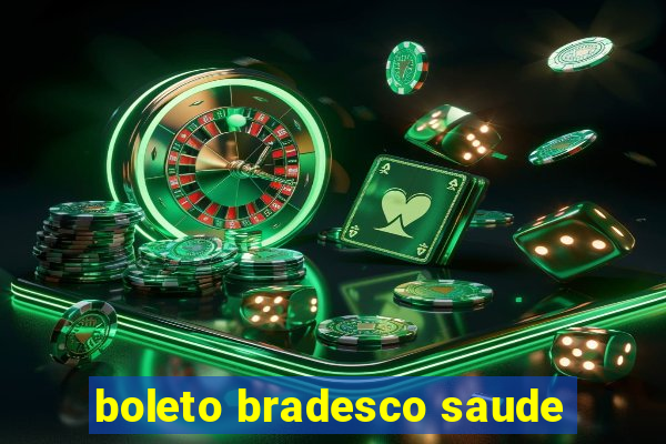 boleto bradesco saude