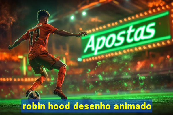 robin hood desenho animado